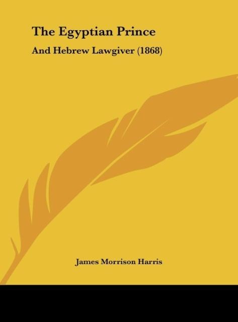 The Egyptian Prince: And Hebrew Lawgiver (1868)