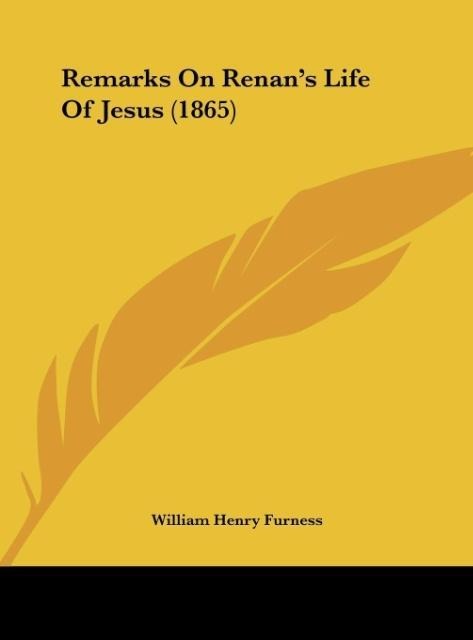 Remarks On Renans Life Of Jesus (1865)