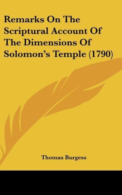 Remarks On The Scriptural Account Of The Dimensions Of Solomons Temple (1790)