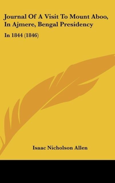 Journal Of A Visit To Mount Aboo, In Ajmere, Bengal Presidency: In 1844 (1846)