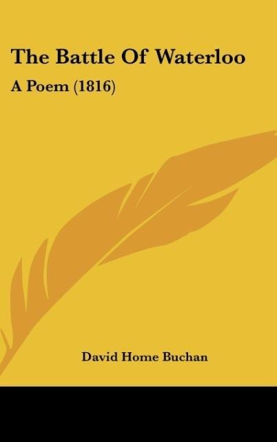 The Battle Of Waterloo: A Poem (1816)