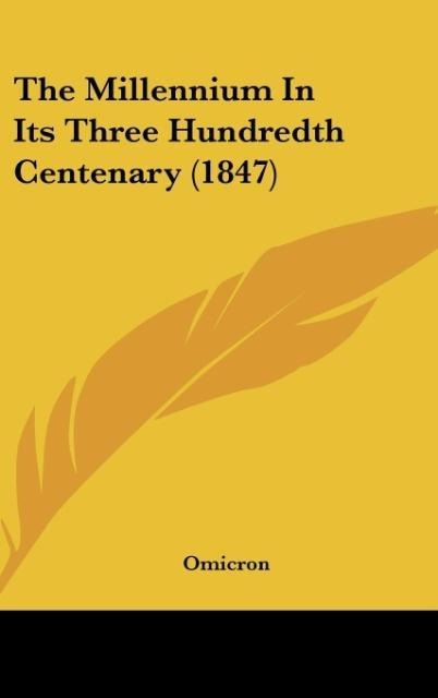 The Millennium In Its Three Hundredth Centenary (1847)