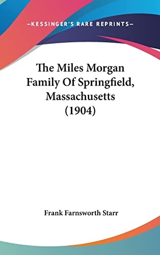 The Miles Morgan Family Of Springfield, Massachusetts (1904)