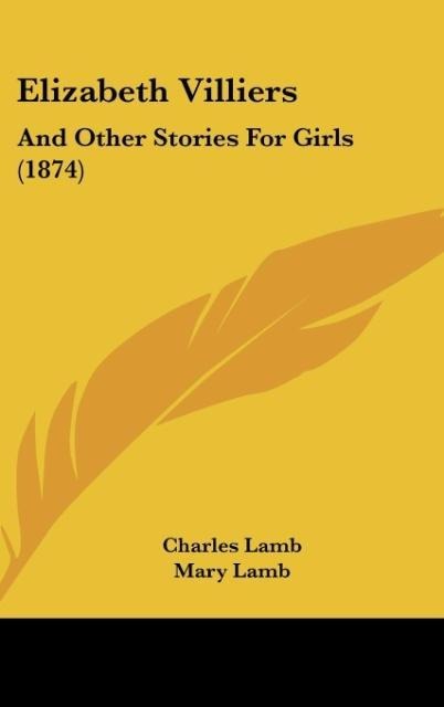 Elizabeth Villiers: And Other Stories For Girls (1874)