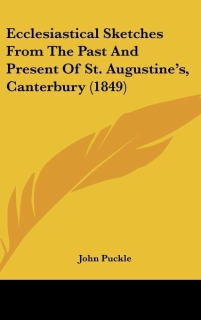 Ecclesiastical Sketches From The Past And Present Of St. Augustines, Canterbury (1849)