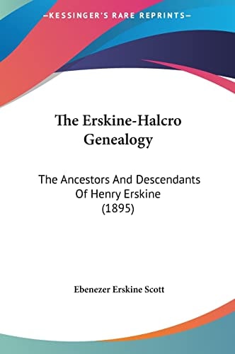 The Erskine-Halcro Genealogy: The Ancestors And Descendants Of Henry Erskine (1895)