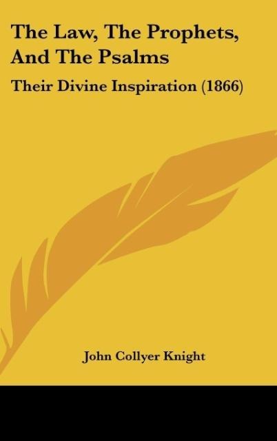 The Law, The Prophets, And The Psalms: Their Divine Inspiration (1866)