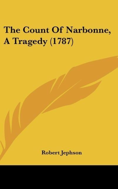 The Count Of Narbonne, A Tragedy (1787)