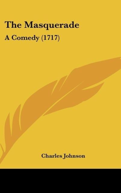 The Masquerade: A Comedy (1717)