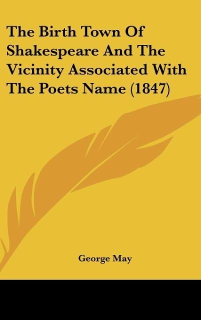 The Birth Town Of Shakespeare And The Vicinity Associated With The Poets Name (1847)