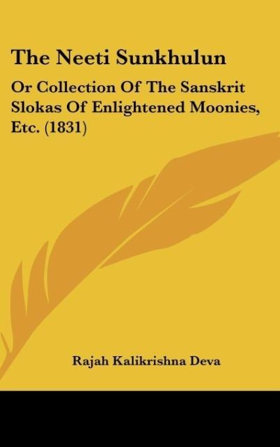 The Neeti Sunkhulun: Or Collection Of The Sanskrit Slokas Of Enlightened Moonies, Etc. (1831)