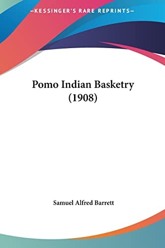 Pomo Indian Basketry (1908)