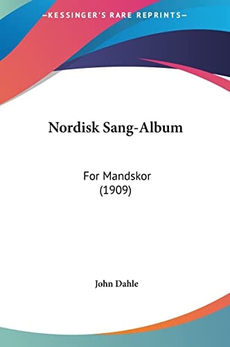 Nordisk Sang-Album: For Mandskor (1909) (Multilingual Edition)