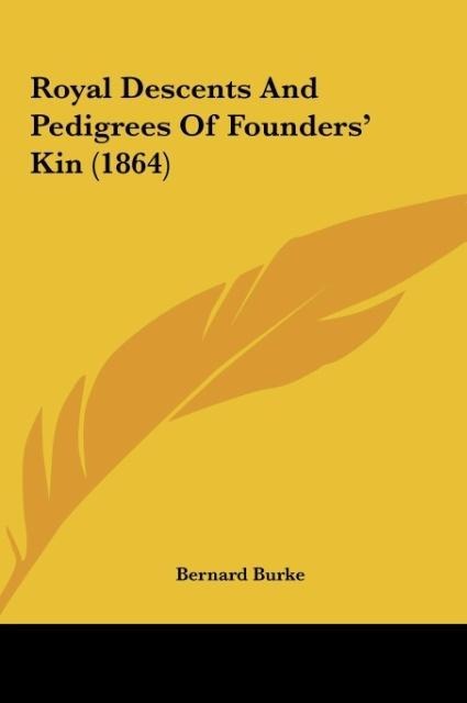 Royal Descents And Pedigrees Of Founders Kin (1864)