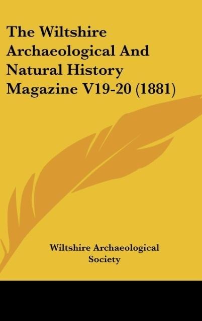 The Wiltshire Archaeological And Natural History Magazine V19-20 (1881)