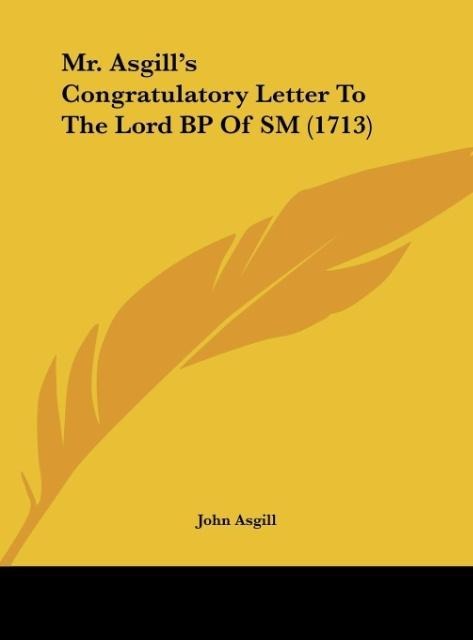 Mr. Asgills Congratulatory Letter To The Lord BP Of SM (1713)