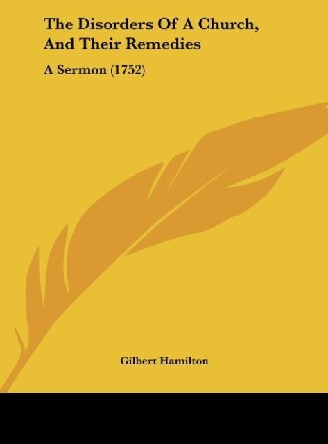 The Disorders Of A Church, And Their Remedies: A Sermon (1752)