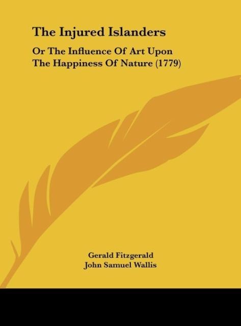 The Injured Islanders: Or The Influence Of Art Upon The Happiness Of Nature (1779)