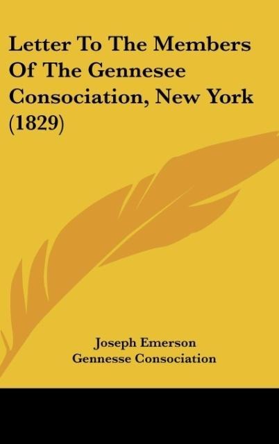 Letter To The Members Of The Gennesee Consociation, New York (1829)