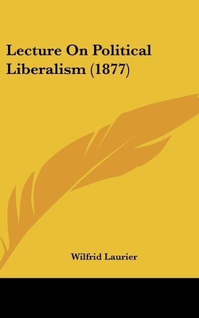 Lecture On Political Liberalism (1877)