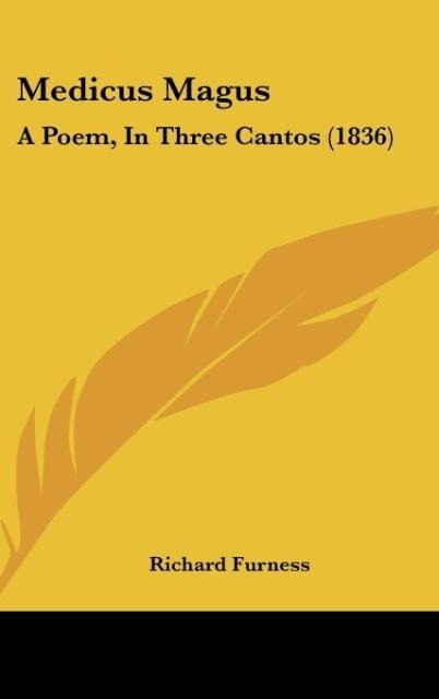 Medicus Magus: A Poem, In Three Cantos (1836)