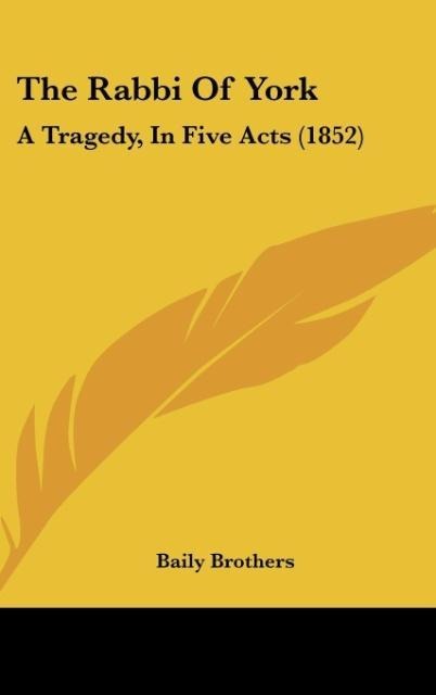 The Rabbi Of York: A Tragedy, In Five Acts (1852)