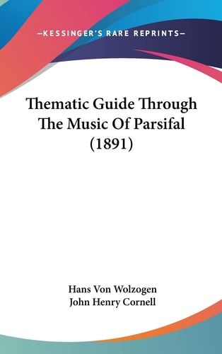 Thematic Guide Through The Music Of Parsifal (1891)