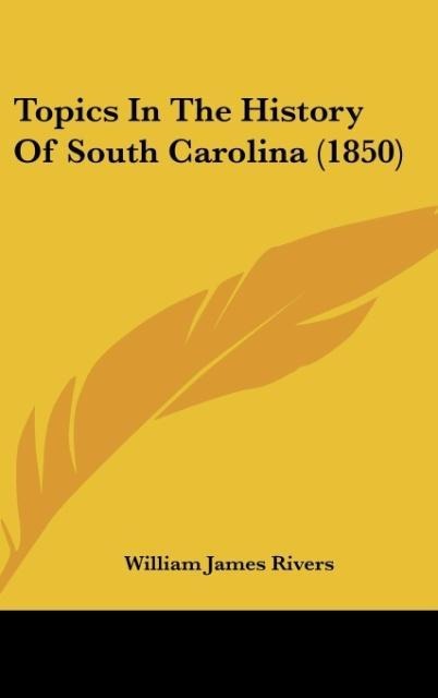 Topics In The History Of South Carolina (1850)