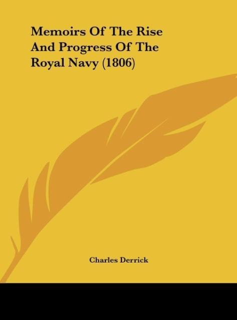 Memoirs Of The Rise And Progress Of The Royal Navy (1806)