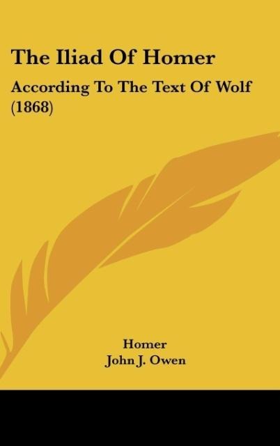 The Iliad Of Homer: According To The Text Of Wolf (1868)