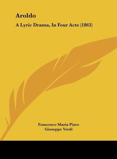 Aroldo: A Lyric Drama, In Four Acts (1863)