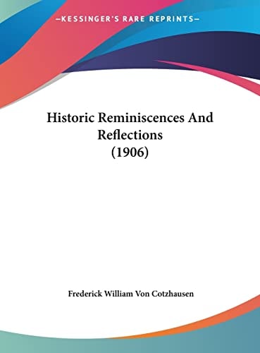 Historic Reminiscences And Reflections (1906)