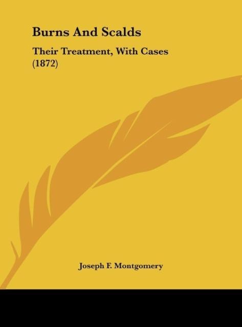 Burns And Scalds: Their Treatment, With Cases (1872)
