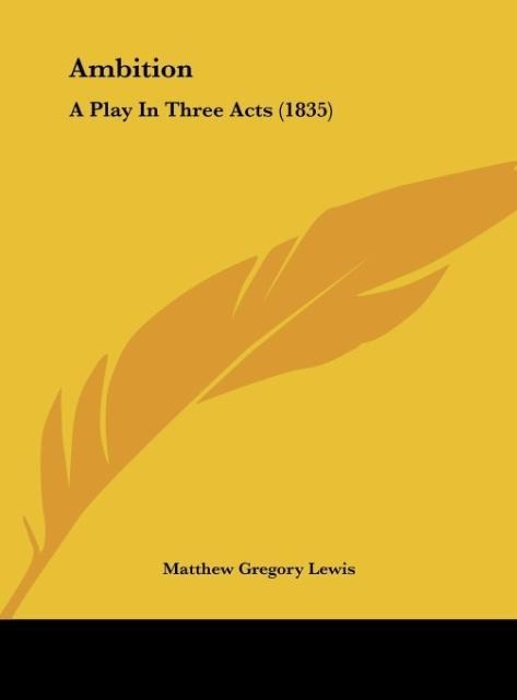 Ambition: A Play In Three Acts (1835)