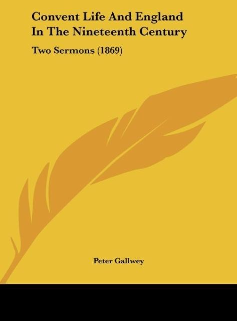 Convent Life And England In The Nineteenth Century: Two Sermons (1869)