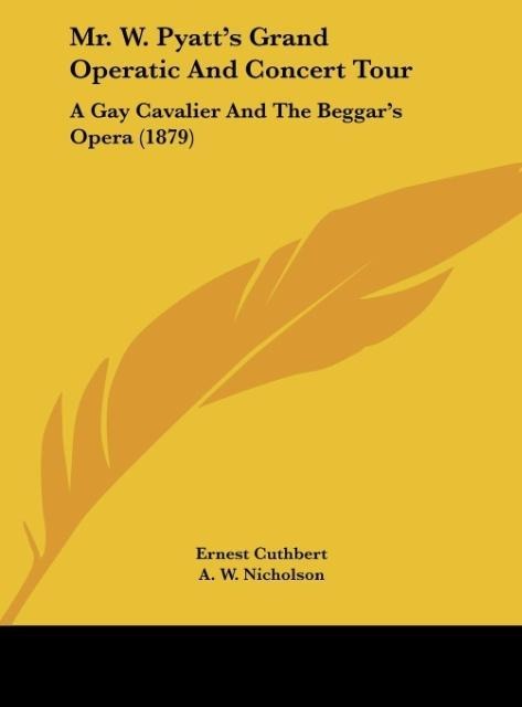 Mr. W. Pyatts Grand Operatic And Concert Tour: A Gay Cavalier And The Beggars Opera (1879)
