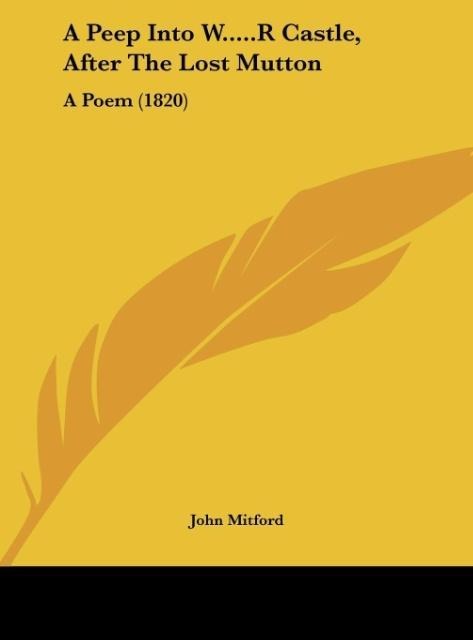 A Peep Into W.....R Castle, After The Lost Mutton: A Poem (1820)