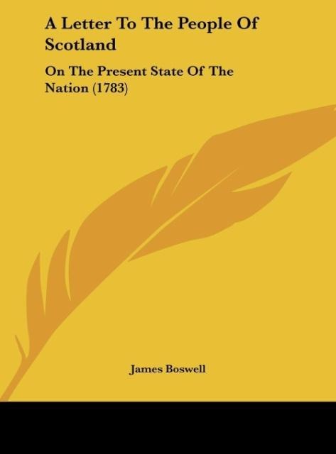 A Letter To The People Of Scotland: On The Present State Of The Nation (1783)