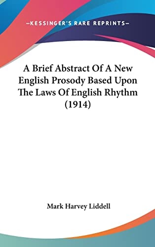 A Brief Abstract Of A New English Prosody Based Upon The Laws Of English Rhythm (1914)