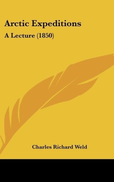 Arctic Expeditions: A Lecture (1850)