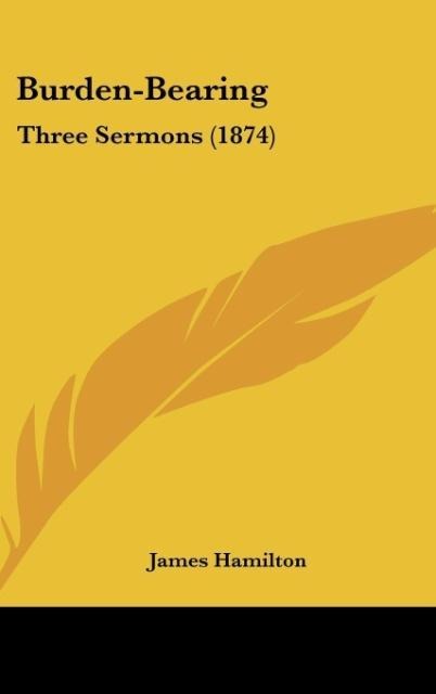 Burden-Bearing: Three Sermons (1874)