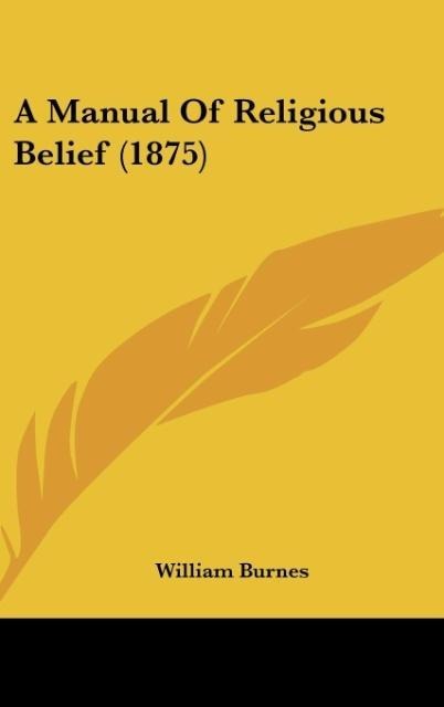 A Manual Of Religious Belief (1875)