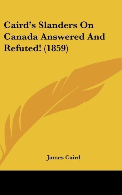 Cairds Slanders On Canada Answered And Refuted! (1859)
