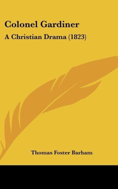 Colonel Gardiner: A Christian Drama (1823)