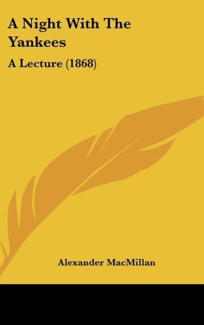 A Night With The Yankees: A Lecture (1868)