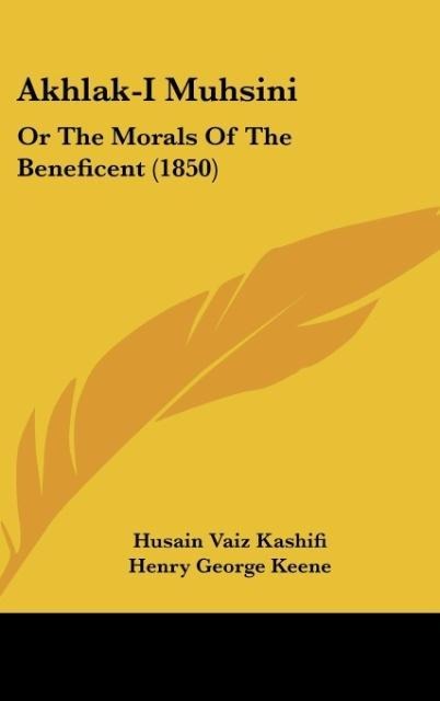 Akhlak-I Muhsini: Or The Morals Of The Beneficent (1850)