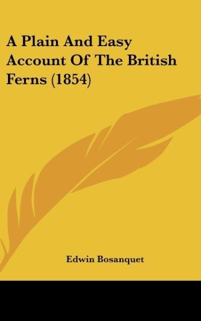 A Plain And Easy Account Of The British Ferns (1854)