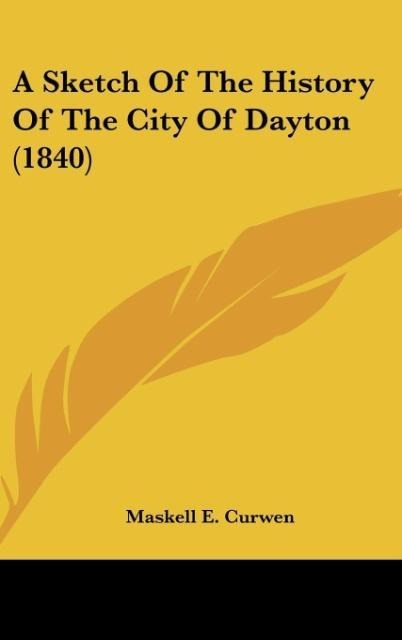 A Sketch Of The History Of The City Of Dayton (1840)