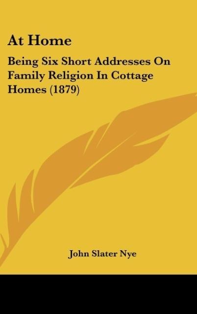 At Home: Being Six Short Addresses On Family Religion In Cottage Homes (1879)