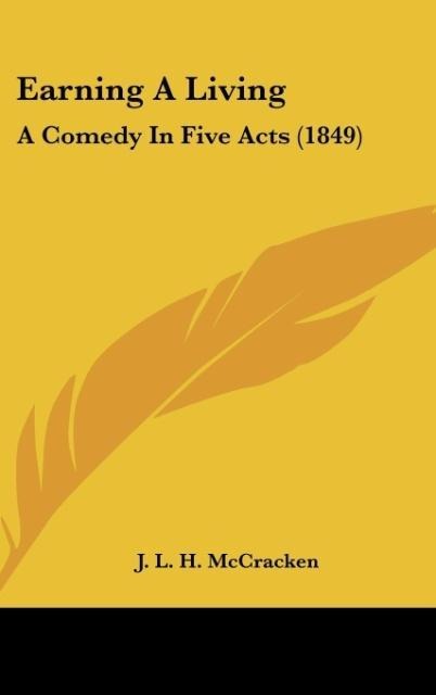 Earning A Living: A Comedy In Five Acts (1849)